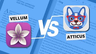Atticus vs. Vellum - I Bought and Tested Both for You