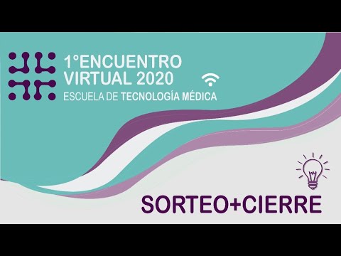 CIERRE + SORTEO 1° ENCUENTRO VIRTUAL DE LA ETM-FCM-UNC