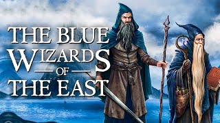 The Resurgence of the Blue Wizards: Tolkien's Vision of the Eastern Wizards