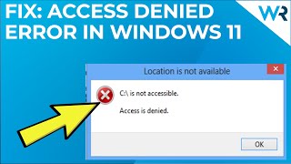 getting the access denied windows 11 error? try these fixes!