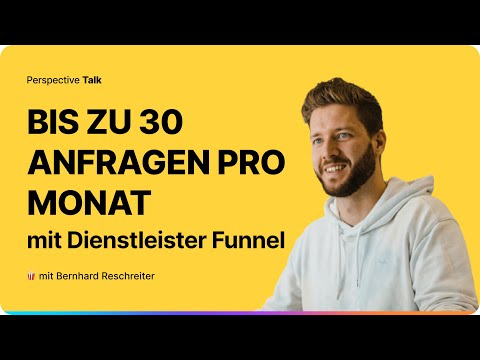 Der Dienstleister Funnel: 10-30 Kundenanfragen per Leadmagnet - mit Bernhard Reschreiter ?