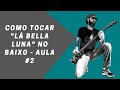 Como tocar &quot;La bella luna&quot; dos Paralamas do Sucesso - aula #2