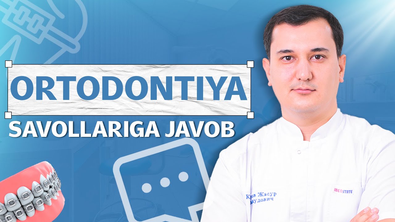 Ortodontiya Savollariga Javoblar | Jasur Qodirov