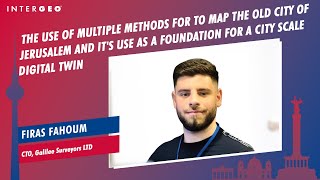 FAHOUM: THE USE OF MULTIPLE METHODS TO MAP THE OLD CITY OF JERUSALEM AND IT'S USE AS A FOUNDATION