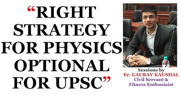 RIGHT STRATEGY FOR PHYSICS OPTIONAL FOR UPSC CSE/IAS & IFoS EXAM
