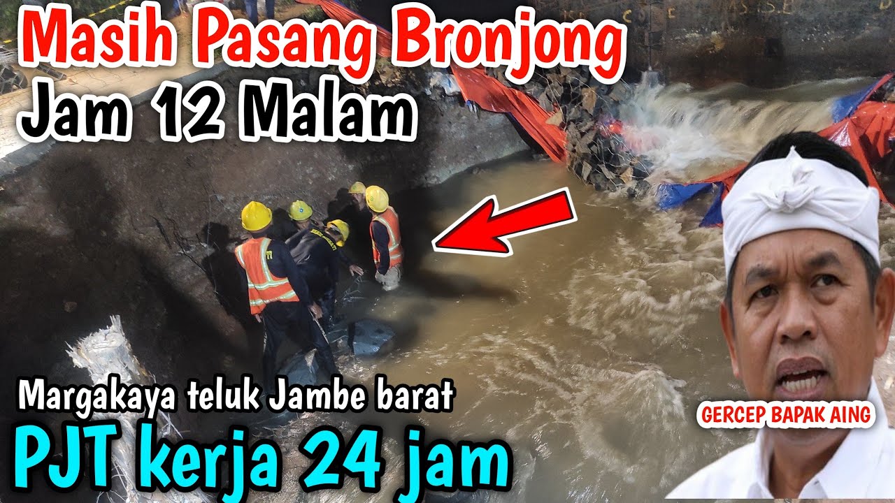 Part 2‼️Demi Warga Margakaya yg kena Banjir PJT kerja 24 jam Pasang Bronjong 