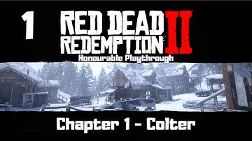 Red Dead Redemption 2  - First Honourable Playthrough - Chapter 1 - Colter
