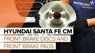 How to change front brake discs and front brake pads on HYUNDAI SANTA FÉ CM TUTORIAL | AUTODOC