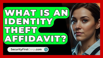 What Is An Identity Theft Affidavit? - SecurityFirstCorp.com