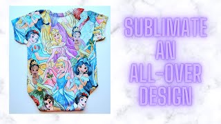 How to Sublimate an ALL-OVER design on an infant bodysuit