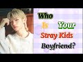 [KPOP QUIZ] Who is your Stray Kids boyfriend?