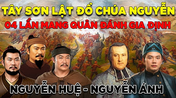Cuộc chiến Tây Sơn - Chúa Nguyễn: 4 lần tấn công Gia Định, Nguyễn Ánh trốn thoát mở đường cầu viện
