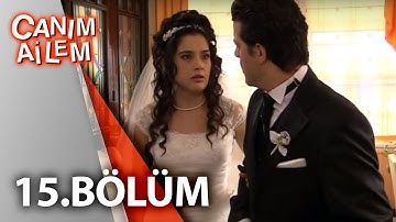 Canım Ailem| 15.Bölüm