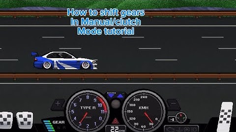 How to shift gears in manual/clutch mode in pixel car racer tutorial