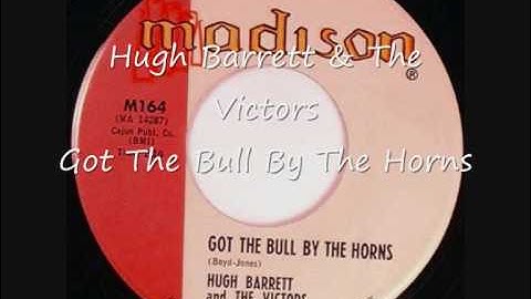 Hugh Barrett, Got The Bull By The Horns