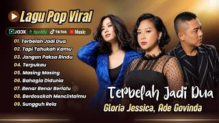 Download lagu Gloria Jessica, Ade Govinda - TERBELAH JADI DUA | JANGAN PAKSA RINDU | LAGU POP TERPOPULER 2026