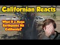 Californian Reacts - What If a MEGA EARTHQUAKE Hit California?