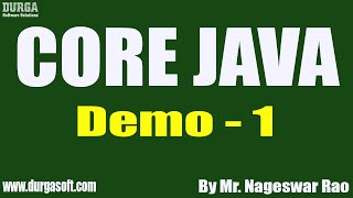 CORE JAVA tutorials || Demo - 1 || by Mr. Nageswar Rao On 09-03-2021 @8AM IST
