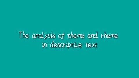 THE ANALYSIS OF THEME AND RHEME IN DESCRIPTIVE TEXT || ZOHRATUL LAILY ARDIHAN