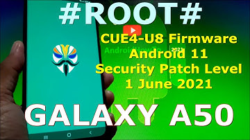 How to Root Samsung Galaxy A50 SM-A505F CUE4-U8 Firmware Android 11