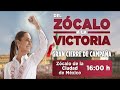 Gran cierre de campaña. ¡Del Zócalo a la victoria!