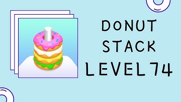 Donut Stack Puzzle Level 74 Answers Solutions Walkthrough