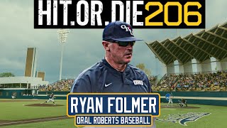 Oral Roberts Baseball Ryan Folmer | HIT.OR.DIE #206