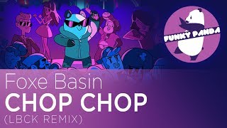 Soul-Funk || Foxe Basin - Chop Chop (LBCK Remix) || World Premiere