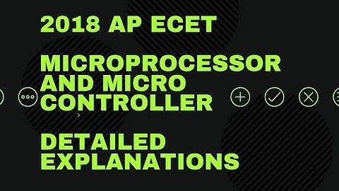 2018 AP ECET ECE MICROPROCESSOR AND MICROCONTROLLER QUESTIONS DETAILED EXPLANATION
