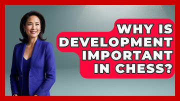 Why Is Development Important In Chess? - The Chess Codex