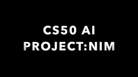 CS50 AI PROJECT:NIM