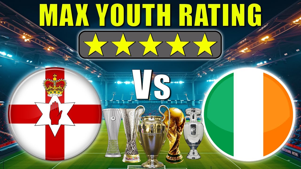 northern-ireland-vs-republic-of-ireland-max-youth-rating-fm24