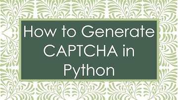 How to Generate CAPTCHA in Python