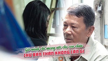 Hát Mãi Ước Mơ - Đời Thường #37:Không mong cầu gì, người đàn ông gồng gánh nuôi cả gia đình 3 thế hệ