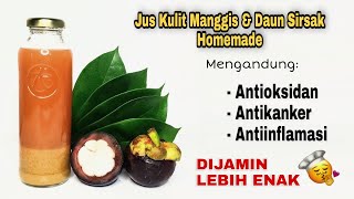 Ingin mendapat XANTHONE dan ACETOGENIN lebih BANYAK? Coba Resep Jus Kulit Manggis & Daun Sirsak ini