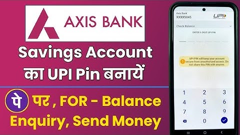 Axis Bank Savings Account Ka UPI Pin Kaise Banaye Phonepe Me | Axis Bank UPI ID & UPI PIN Creation