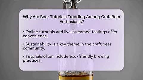 Why Are Beer Tutorials Trending Among Craft Beer Enthusiasts? | The Pint Guy