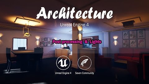 Architecture: Post processing & Iights For My Living Room On Unreal Engine 4 | part 3