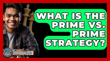 What Is The Prime Vs. Prime Strategy? - The Board Game Xpert