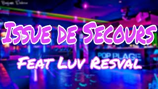 Issue de Secours feat Luv Resval - Georgio (Paroles/Lyrics)