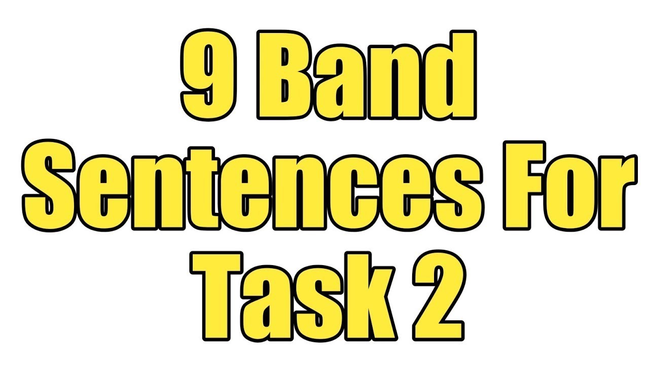 9 Band Sentences For Task 2 Ielts Writing YouTube