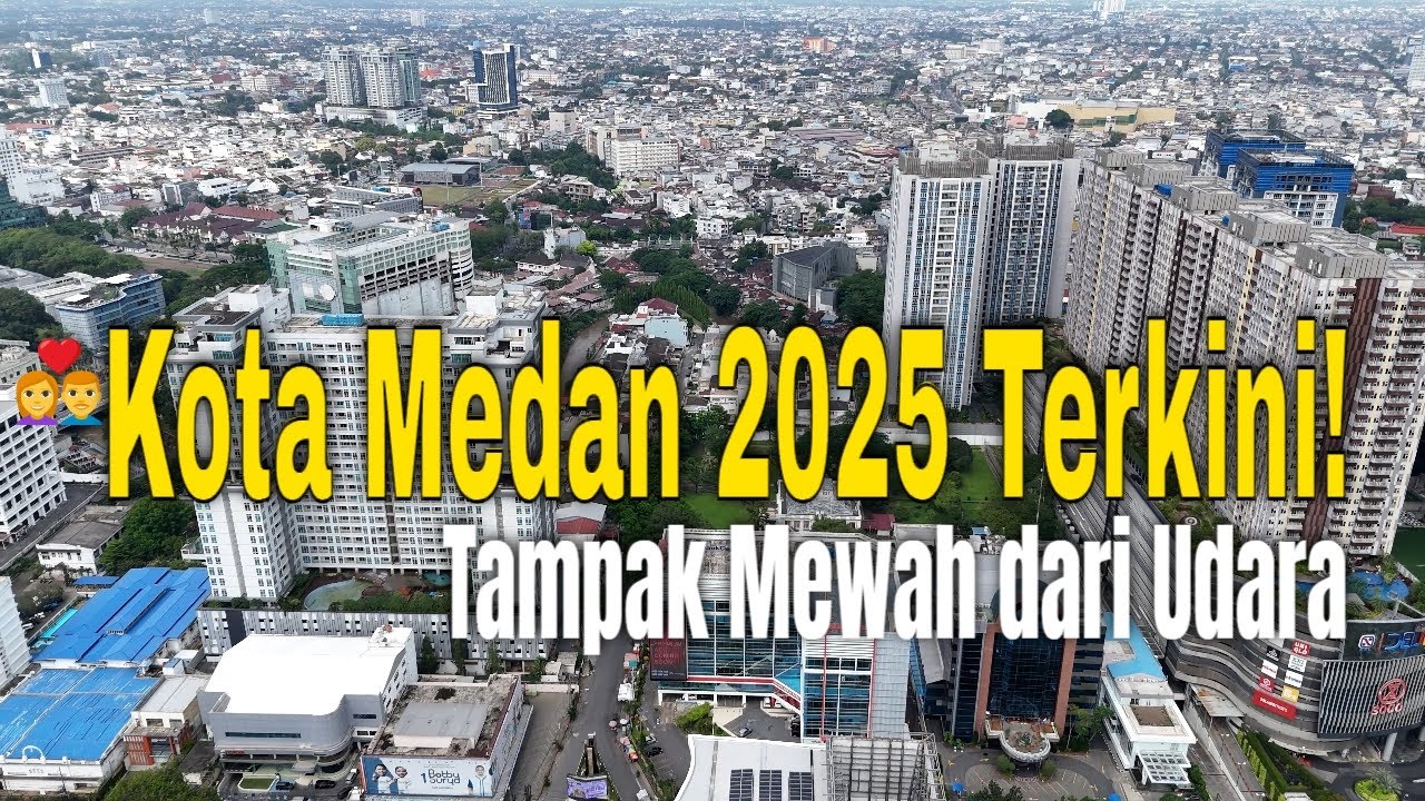 Jelajahi KOTA MEDAN 2025 TERKINI dari Udara! ✨ Drone Tour Epik
