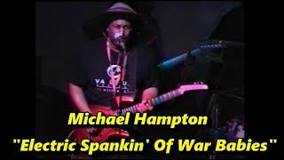 Video thumbnail of "Michael Hampton - Electric Spankin' of War Babies"