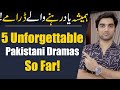 5 unforgettable pakistani dramas so far  har pal geo  ary digital  hum tv  mr noman aleem