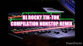 DJ ROCKY TIK-TOK COMPILATION NONSTOP REMIX