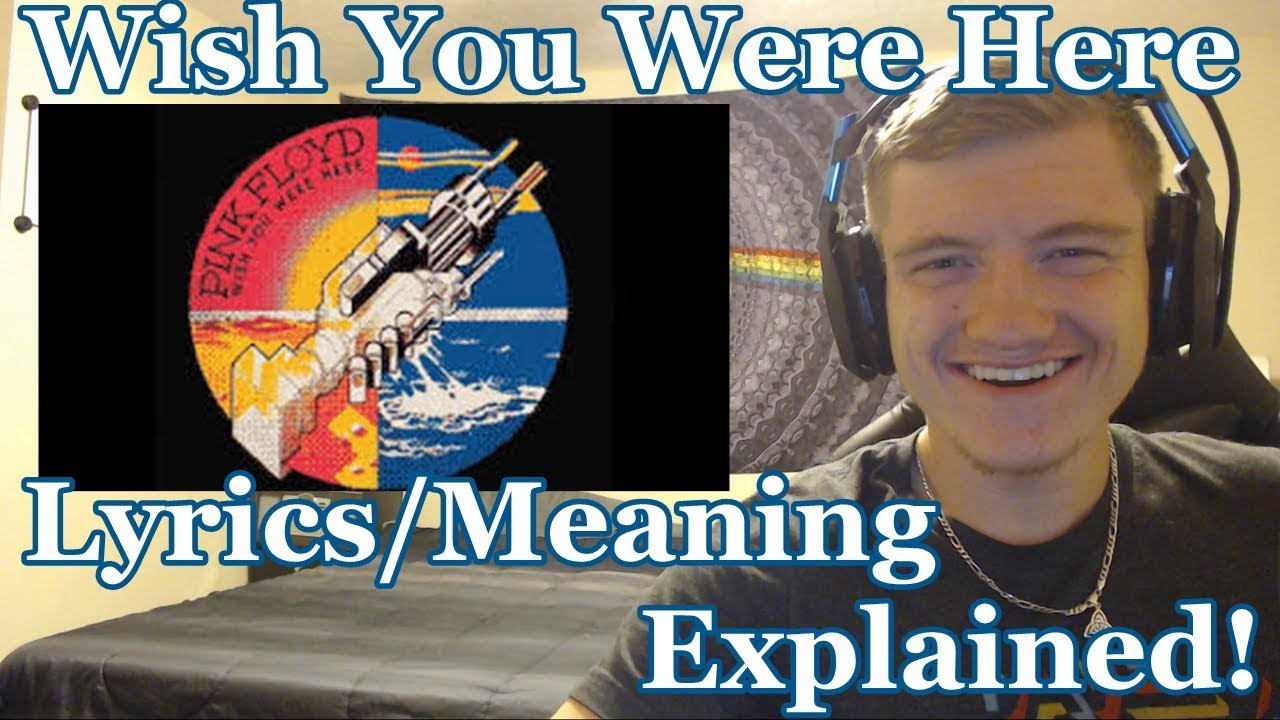 College Student Listens To Wish You Were Here Lyrics Meaning Explained Pink Floyd Reaction Youtube