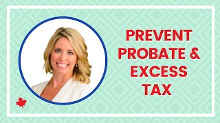 Estate Planning Canada  Avoid Probate and EXCESS Tax