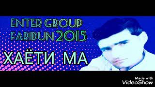 Faridun Enter group_2015 (HAYOTI MA) Фаридун Интер Группа (ХАЁТИ МА)