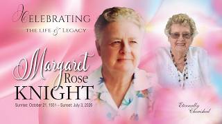 Celebration of Life  -   MARGARET ROSE KNIGHT