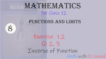 Mathematics 2nd Year || Lecture 08|| Ch# 01 || Exercise 1.2, Q No 2, 3 || Inverse of a Function